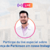 Participe da live especial sobre Doença de Parkinson