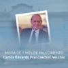 Missa de 1 mês do falecimento do Dr. Carlos Eduardo Franceschini Vecchio